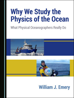 cover image of Why We Study the Physics of the Ocean: What Physical Oceanographers Really Do